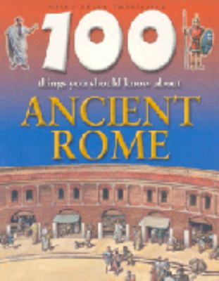 100 things you should know about Ancient Rome