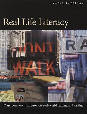Real life literacy : classroom tools that promote real-world reading and writing