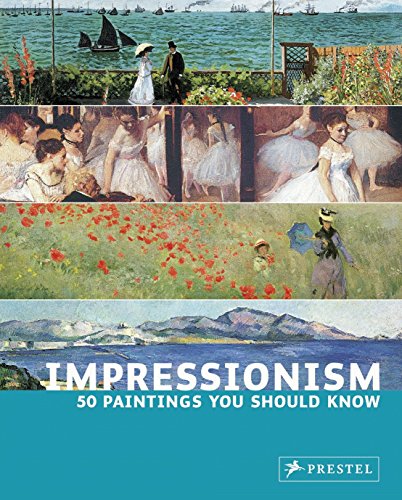 Impressionism : 50 paintings you should know