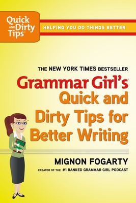 Grammar Girl's quick and dirty tips for better writing