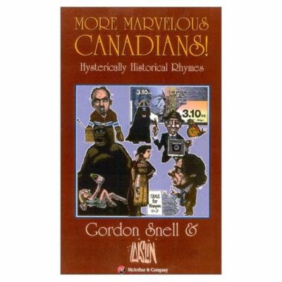 More marvellous Canadians! : hysterically historical rhymes