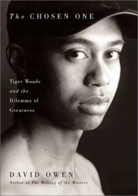 The chosen one : Tiger Woods and the dilemma of greatness