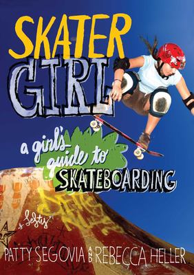 Skater girl : a girl's guide to skateboarding