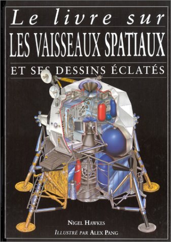 Le livre sur les vaisseaux spatiaux et ses dessins éclatés