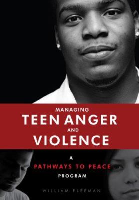 Managing teen anger and violence : a Pathways to Peace program
