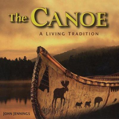 The canoe : a living tradition