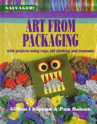 Art from packaging : with projects using cardboard, plastics, foil and tape