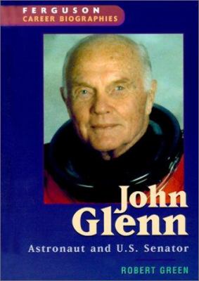 John Glenn : astronaut and U.S. senator