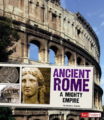 Ancient Rome : a mighty empire