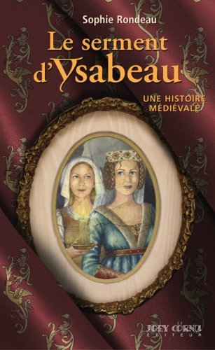 Le serment d'Ysabeau : une histoire médiévale