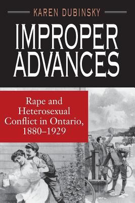 Improper advances : rape and heterosexual conflict in Ontario, 1880-1929