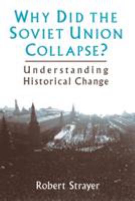 Why did the Soviet Union collapse? : understanding historical change