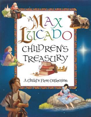 A Max Lucado children's treasury : a child's first collection