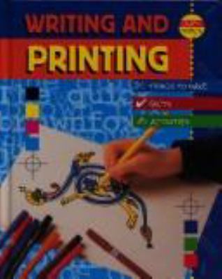 Writing and printing : facts, things to make, activities