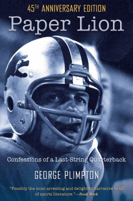 Paper Lion : confessions of a last-string quarterback