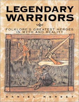 Legendary warriors : great heroes in Myth and reality