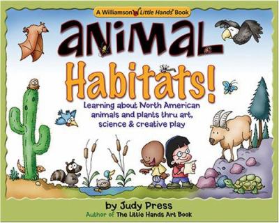 Animal habitats! : learning about North American animals & plants through art, science & creative play