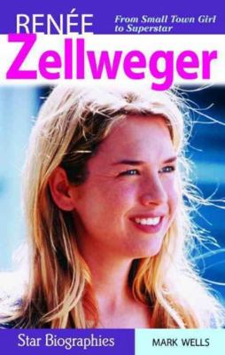 Renée Zellweger : from small town girl to superstar