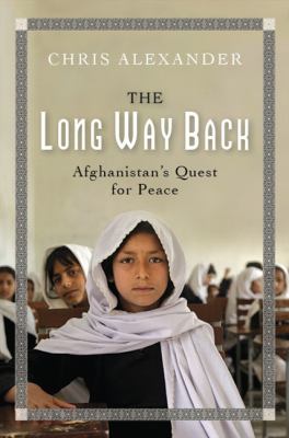 The long way back : Afghanistan's quest for peace