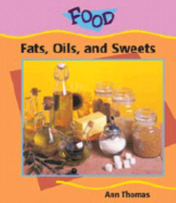 Fats, oils, and sweets