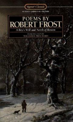 Poems by Robert Frost : A boy's will and North of Boston