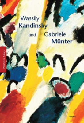 Wassily Kandinsky and Gabriele Münter : letters and reminiscences, 1902-1914