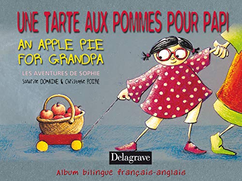Une tarte aux pommes pour papi = An apple pie for grandpa : album bilingue français-anglais
