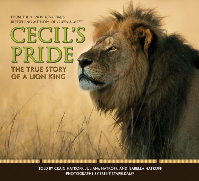 Cecil's pride : the true story of a lion king