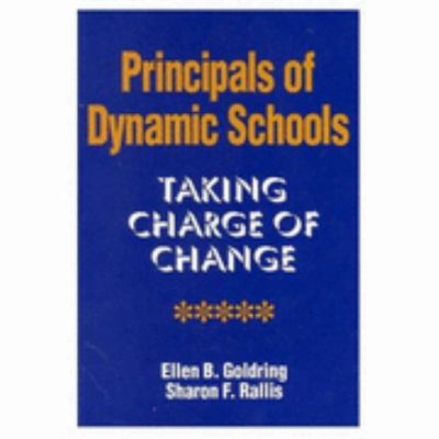 Principals of dynamic schools : taking charge of change