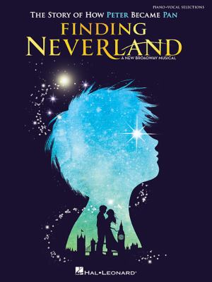 Finding Neverland : a new Broadway musical