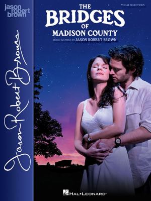 The Bridges of Madison County : a new musical : vocal selections