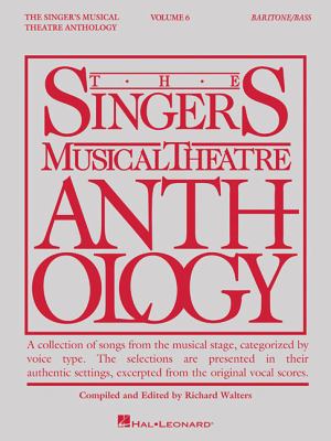 The singer's musical theatre anthology. 6, Baritone/Bass /