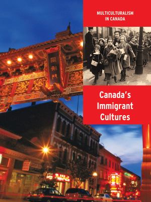 Canada's immigrant cultures