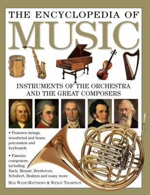 The encyclopedia of music : instruments of the orchestra and the great composers