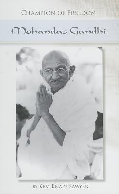 Champion of freedom : Mohandas Gandhi