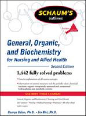 Schaum's outlines : general, organic, and biochemistry for nursing and allied health.