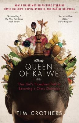 The queen of Katwe : one girl's triumphant path to becoming a chess champion