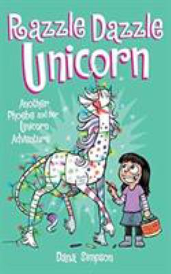 Razzle dazzle unicorn. 4, Another Phoebe and her unicorn adventure /