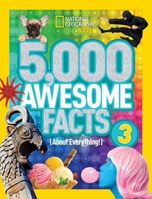 5,000 awesome facts (about everything!). 3.
