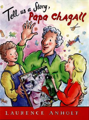 Tell us a story, Papa Chagall