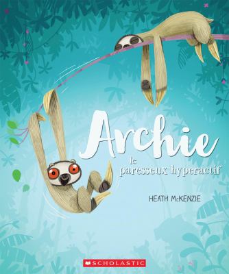 Archie, le paresseux hyperactif