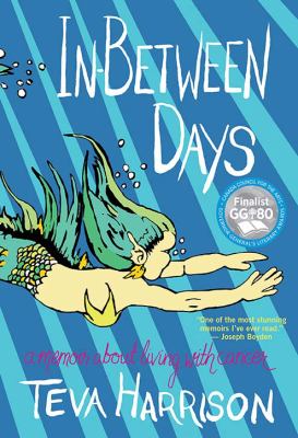 In-between days : a memoir about living with cancer