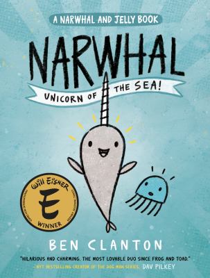 Narwhal and Jelly. 1, Narwhal : unicorn of the sea /