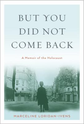 But you did not come back : a memoir