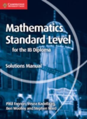 Mathematics standard level for the IB Diploma. Solutions manual /