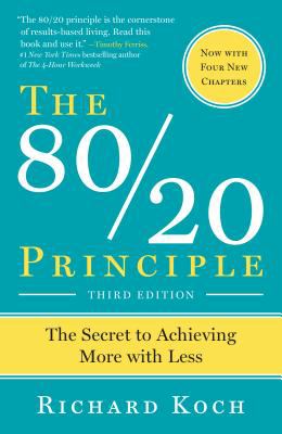 The 80/20 principle : the secret of achieving more with less