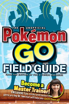 The unofficial Pokémon GO field guide