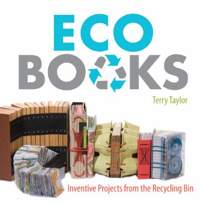 Eco books : inventive projects from the recycling bin