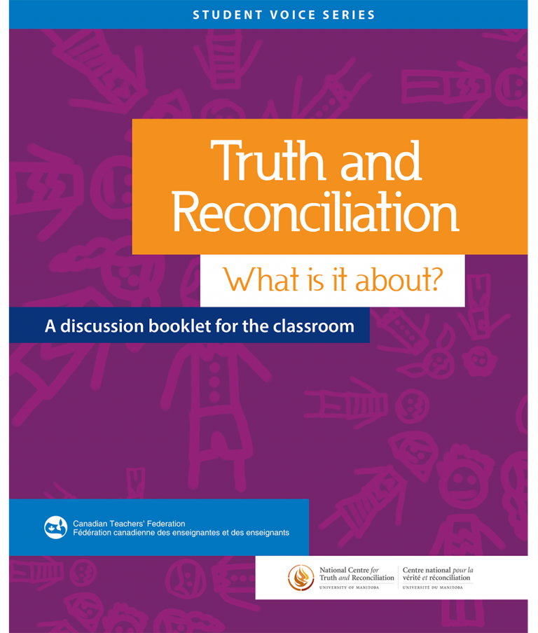 Truth and reconciliation : what is it about? : a discussion booklet for the classroom, grades 5 to 12.