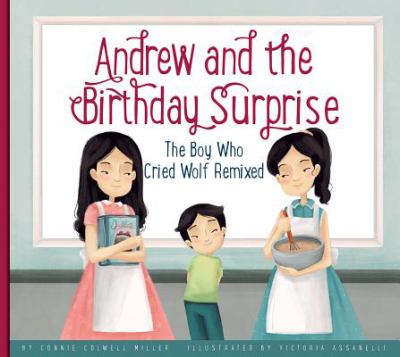 Andrew and the birthday surprise : the boy who cried wolf remixed